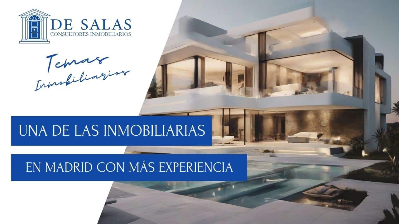 Una de las inmobiliarias en Madrid con más experiencia